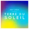 Hey Jack - Terre Du Soleil - Single